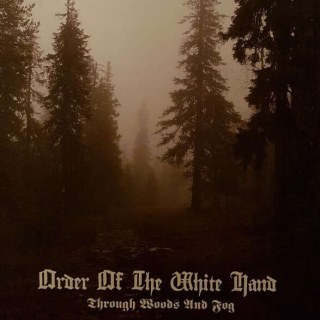 ORDER OF THE WHITE HAND - Through Woods and Fog