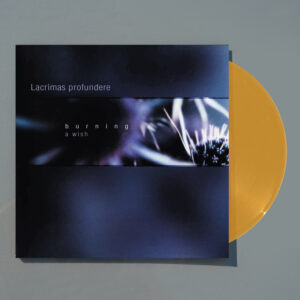 LACRIMAS PROFUNDERE - Burning: A wish LP