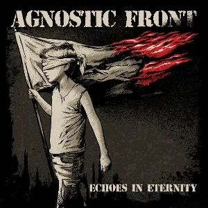 AGNOSTIC FRONT - Echoes of eternity CD