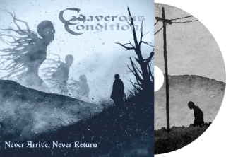 CADAVEROUS CONDITION - Never Arrive, Never Return CD