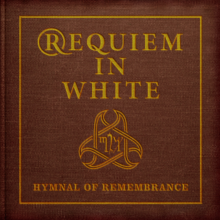 REQUIEM IN WHITE - Hymnal of Remembrance – CD in Deluxe Triple Gatefold 7′ vinyl sleeve