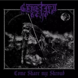 CEMETERY ECHO - Come Share My Shroud MCD