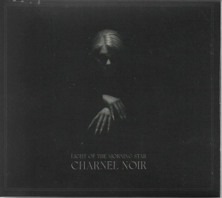 LIGHT OF THE MORNING STAR - CHarnel noir CD digipak