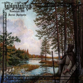 KALMANKANTAJA - Nostalgia III. Surun Syntysija. Black Vinyl 