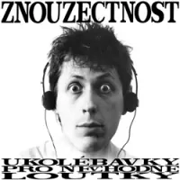 ZNOUZECTNOST- Ukolébavky pro nezbedné loutky