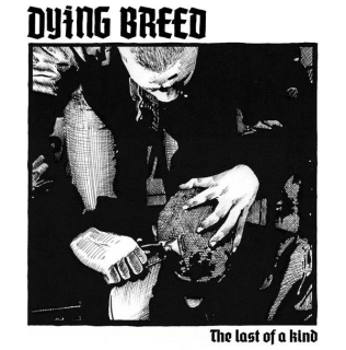DYING BREED -  The Last Of A Kind LP