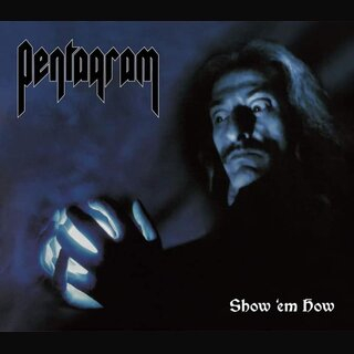 Pentagram - Show 'em How (lim. digibookCD)
