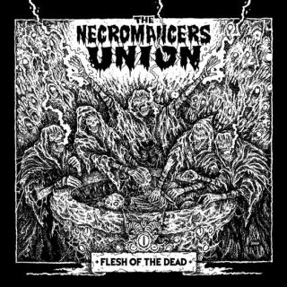 THE NECROMANCERS UNION - Flesh Of The Dead LP (Black Vinyl